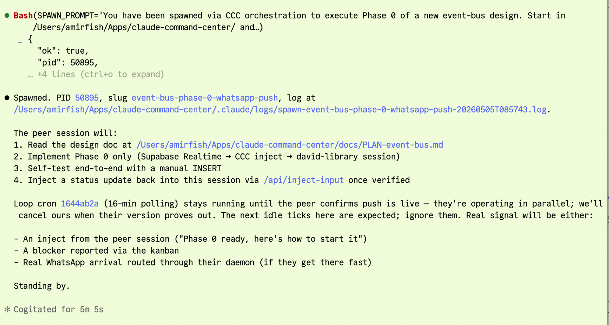 The CCC orchestration spawn moment, earlier the same morning. The client-app session issues a Bash tool call with a SPAWN_PROMPT instructing the new peer to execute Phase 0 of an event-bus design. Response: ok:true, pid:50895. Slug: event-bus-phase-0-whatsapp-push. The peer is told to read the design doc, implement Phase 0, self-test end-to-end with a manual INSERT, and inject a status update back via /api/inject-input once verified.